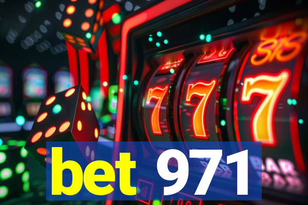 bet 971